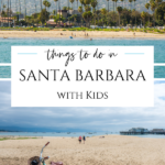Top things to do in Santa Barbara with kids make this relaxed beach city a fun family vacation. My expert picks based on years of SB travel.