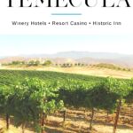 Best Temecula hotels include winery hotels, Pechanga resort casino, a historic inn and more to suit your relaxing getaway just north of San Diego.