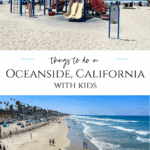 A guide to things to do in Oceanside with your family.