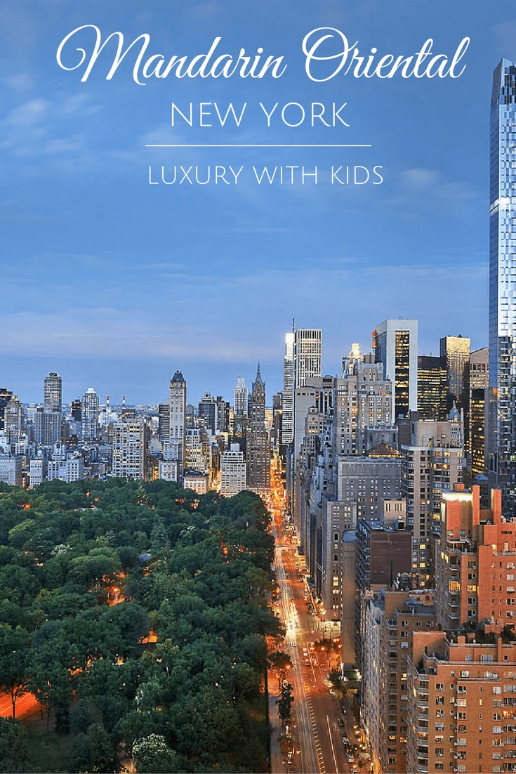 A review of our family vacation at the chic Mandarin Oriental, New York, one of the best luxury hotels in the city.