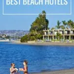 Want to stay on the beach in San Diego? Here are the very best hotel options.