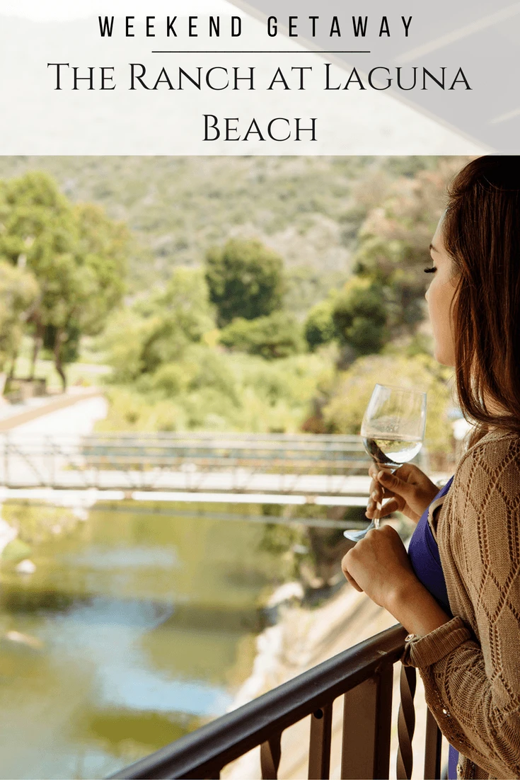 This why The Ranch at Laguna Beach makes a great Southern California weekend getaway.