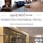 What to know before booking Sheraton Universal Hotel, our favorite hotel near Universal Studios Hollywood. Review of rooms, dining, & more from our stay.