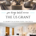 THE US GRANT, a Luxury Collection Hotel San Diego review with how to choose rooms, dining, location, & how to book with VIP benefits.