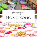 A list of the best Hong Kong shopping including markets, luxury malls, boutiques, outlets, stores, and shopping streets I visit regularly.