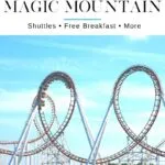 Whether you're looking for the closest or cheap hotels near Six Flags Magic Mountain, there are GREAT choices with shuttles, free breakfast, more.