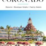 We review the best Coronado Island hotels that are big resorts (like Hotel del Coronado), boutique hotels, and have good family rooms so that you can easily figure out where to stay.