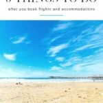 The five things you need to do after booking flights to San Diego and your hotel in order to ensure a smooth vacation.