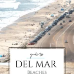 A guide to the best Del Mar beaches including amenities, parking, directions, things to do and why they are some of the best in San Diego.