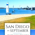 Learn what it's really like to visit San Diego in September. I live here and share tips for what to pack, weather, events, things to do, and hotel advice.