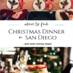 Find Christmas dinner in San Diego at these top restaurants and hotels offering special menus and experiences.