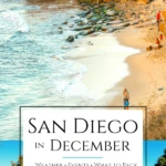 What San Diego in December is like. I live here and share tips for the weather, holiday events, what to pack, things to do, and hotels.