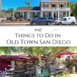 Discover historical landmarks, delicious food, and cultural experiences in Old Town San Diego with this guide to top activities in the birthplace of California.